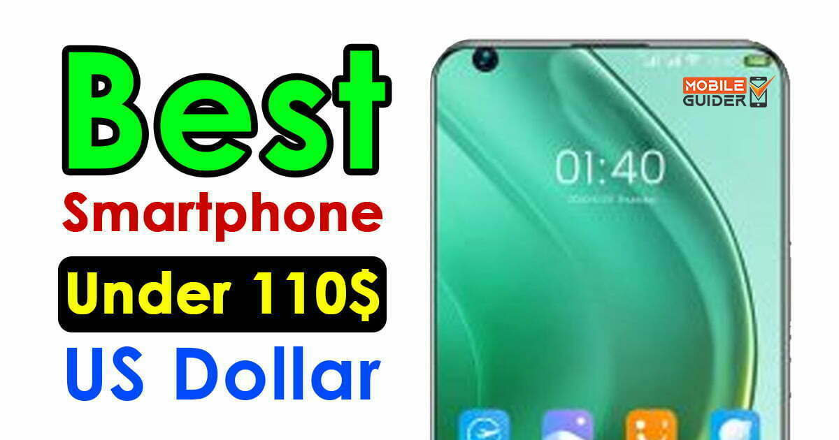 Best Smartphone Under 110$ US Dollar
