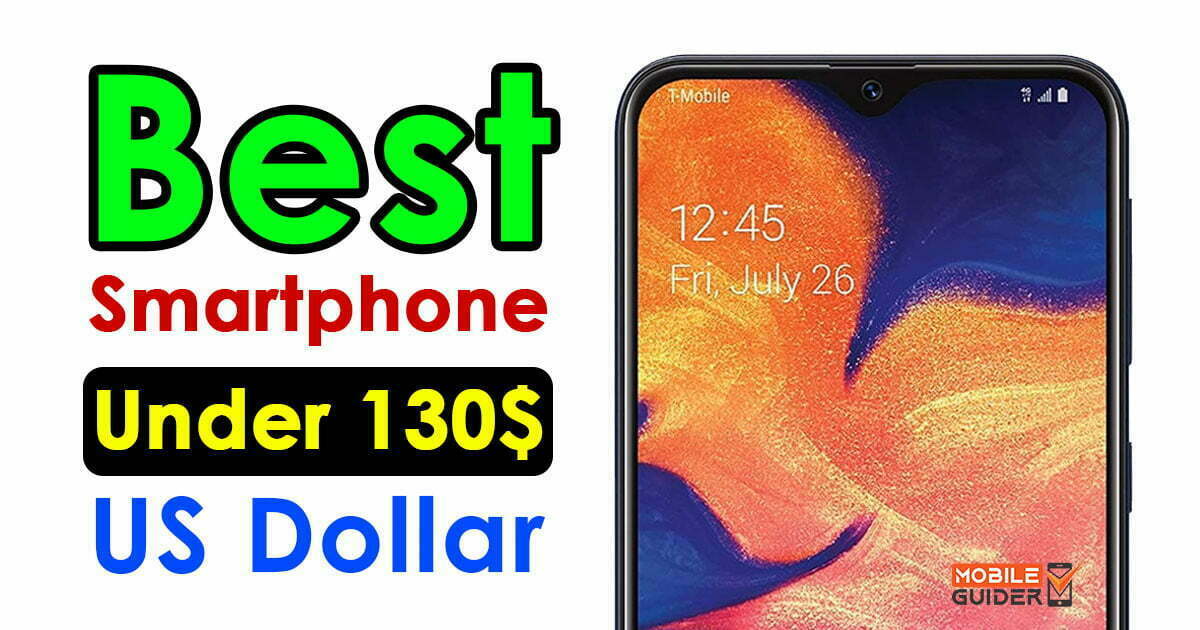 Best Smartphone Under 130$ US Dollar
