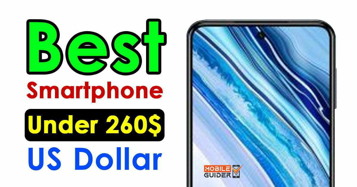 Best Smartphone Under 260$ US Dollar