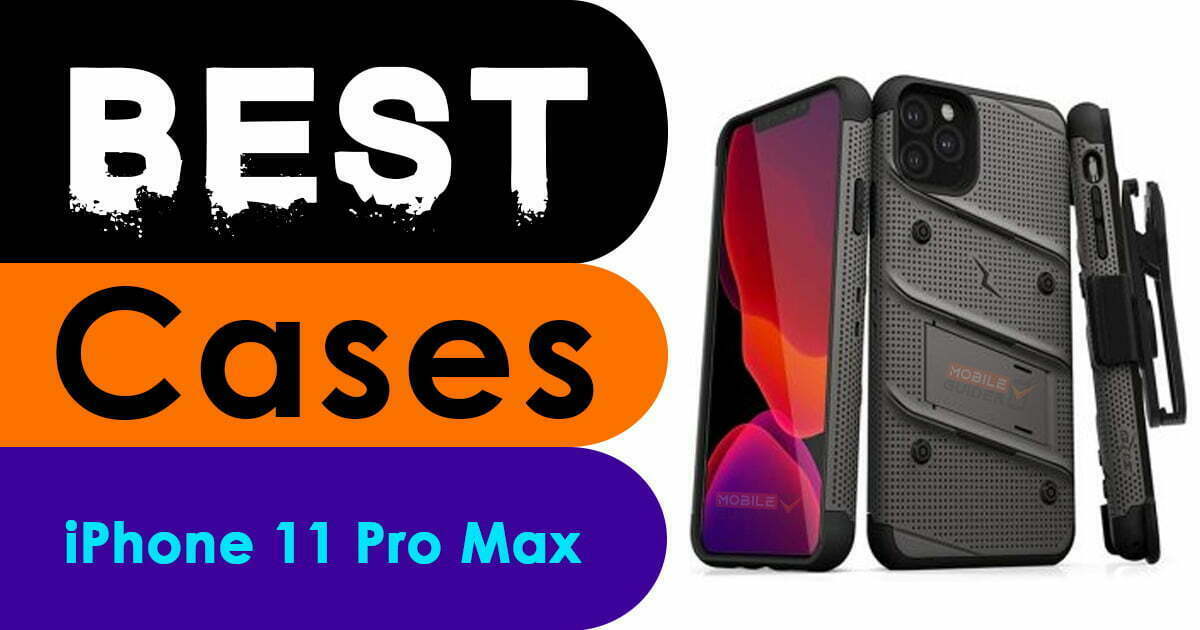 Best Cases For iPhone 11 Pro Max